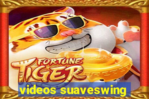 videos suaveswing